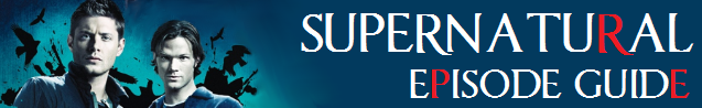 Supernatural Episode Guides - Supernatural Wiki